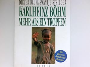 Karlheinz Böhm : mehr als ein Tropfen. Signiert vom Autor.