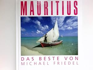 Mauritius : Das Beste von Michael Friedel; Signiert vom Autor.