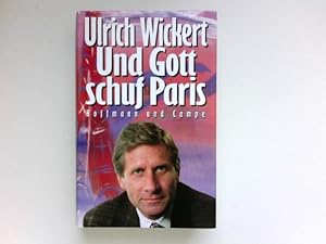 Und Gott schuf Paris : Signiert vom Autor.