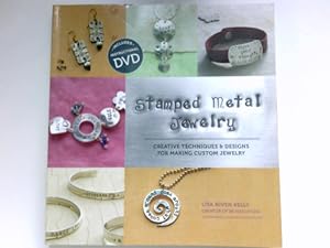 Stamped Metal Jewelry: Creative Techniques and Designs for Making Custom Jewelry. Signiert vom Au...