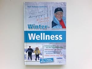 Winter Wellness : Tipps und Anregungen für die kalte Jahreszeit ; Naturarzneien, die den Winter e...