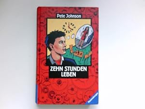 Zehn Stunden Leben : Übers. aus dem Engl. von Werner Färber / Ravensburger junge Reihe. Signiert ...
