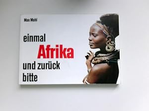 Einmal Afrika und zurück bitte : von Kenya zum Kap.