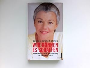 Wir können es schaffen : Anstiftung zum Neuanfang in Deutschland. Signiert vom Autor.