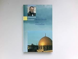 Meine Briefe aus Jerusalem: 33 Briefe aus den Jahren 1997 bis 2005. Signiert vom Autor.