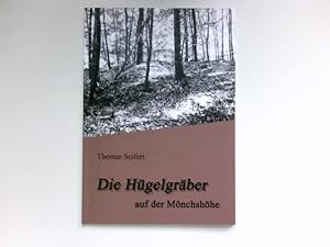 Bild des Verkufers fr Die Hgelgrber auf der Mnchshhe : Signiert vom Autor. zum Verkauf von Antiquariat Buchhandel Daniel Viertel