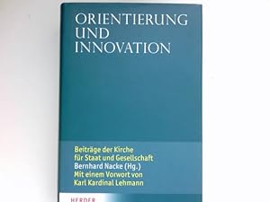 Orientierung und Innovation : Beiträge der Kirche für Staat und Gesellschaft. mit einem Vorw. von...