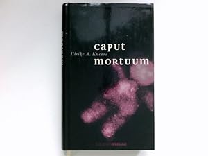 Bild des Verkufers fr Caput mortuum : Roman. Signiert vom Autor. zum Verkauf von Antiquariat Buchhandel Daniel Viertel