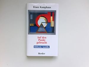 Auf den Punkt gebracht : Biblische Anstöße. Signiert vom Autor.