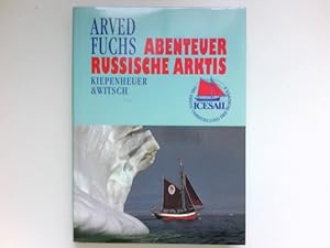 Abenteuer Russische Arktis : Signiert vom Autor.