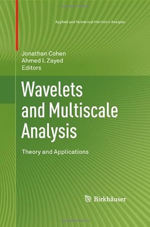 Seller image for Wavelets and Multiscale Analysis: Theory and Applications (Applied and Numerical Harmonic Analysis) [Hardcover ] for sale by booksXpress