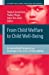 Seller image for From Child Welfare to Child Well-Being: An International Perspective on Knowledge in the Service of Policy Making (Childrenâ  s Well-Being: Indicators and Research (1)) [Hardcover ] for sale by booksXpress