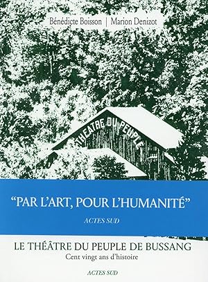 Bild des Verkufers fr le thtre du peuple de Bussang : cent vingt ans d'histoire zum Verkauf von Chapitre.com : livres et presse ancienne