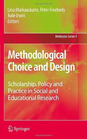 Immagine del venditore per Methodological Choice and Design: Scholarship, Policy and Practice in Social and Educational Research (Methodos Series (9)) [Hardcover ] venduto da booksXpress