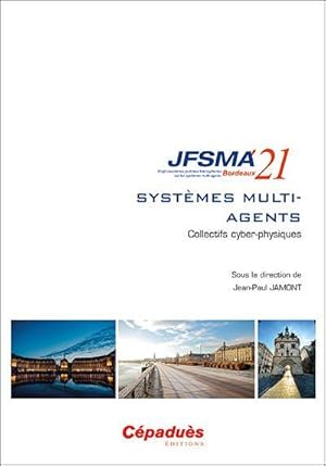 Image du vendeur pour JFSMA 2021 : systmes multi-agents, collectifs cyber-physiques mis en vente par Chapitre.com : livres et presse ancienne