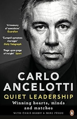 Seller image for Carlo Ancelotti: Quiet Leadership: Winning Hearts, Minds and Matches by Ancelotti, Carlo [Paperback ] for sale by booksXpress