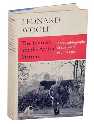 Immagine del venditore per The Journey Not The Arrival Matters: An Autobiography of the Years 1939 - 1969 venduto da Jeff Hirsch Books, ABAA