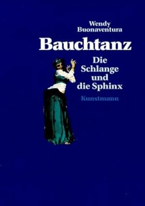 Bauchtanz. Die Schlange und die Sphinx