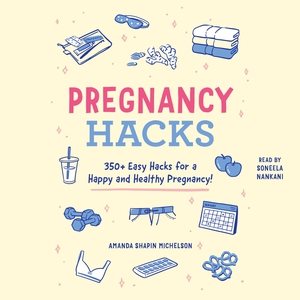 Imagen del vendedor de Pregnancy Hacks : 350+ Easy Hacks for a Happy and Healthy Pregnancy! a la venta por GreatBookPrices