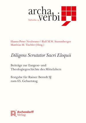 Bild des Verkufers fr Diligens Scrutator Sacri Eloquii: Beitrge zur Exegese- und Theologiegeschichte des Mittelalters. Festgabe fr Rainer Berndt SJ zum 65. Geburtstag (Archa Verbi. Subsidia) zum Verkauf von Gerald Wollermann