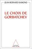Bild des Verkufers fr Le Choix De Gorbatchev zum Verkauf von RECYCLIVRE