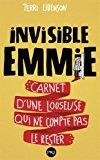 Imagen del vendedor de Invisible Emmie : Carnet D'une Looseuse Qui Ne Compte Pas Le Rester a la venta por RECYCLIVRE
