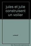 Seller image for Jules Et Julie Construisent Un Voilier for sale by RECYCLIVRE