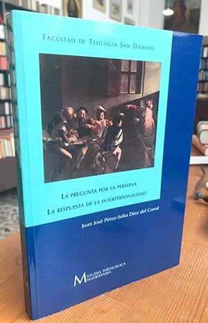 Image du vendeur pour La pregunta por la persona. La respuesta de la interpersonalidad. Estudio de una categoria personalista. mis en vente par Antiquariat Thomas Nonnenmacher