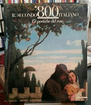 Bild des Verkufers fr Il Secondo '800 Italiano. Le poetiche del vero. zum Verkauf von Antiquariat Thomas Nonnenmacher