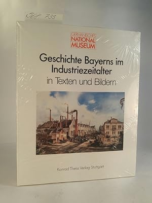 Geschichte Bayerns im Industriezeitalter [Neubuch] In Texten und Bildern