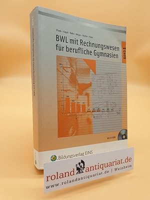 Seller image for Betriebswirtschaftslehre fr Berufliche Gymnasien: BWL mit Rechnungswesen und Controlling fr Berufliche Gymnasien: Band 1 for sale by Roland Antiquariat UG haftungsbeschrnkt