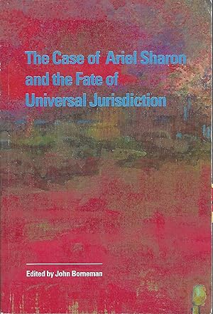 Image du vendeur pour The Case of Ariel Sharon and the Fate of Universal Jurisdiction mis en vente par Eve's Book Garden