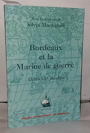 Imagen del vendedor de Bordeaux et la marine de guerre (XVIIe-XXe sicles) a la venta por Librairie Albert-Etienne