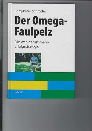 Bild des Verkufers fr Der Omega-Faulpelz. Die Weniger-ist-mehr Erfolgsstrategie. zum Verkauf von Antiquariat Frank Dahms