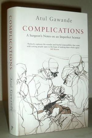 Complications - A Surgeon's Notes on an Imperfect Science