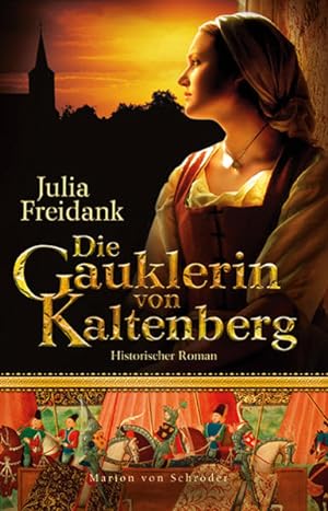 Die Gauklerin von Kaltenberg: Historischer Roman