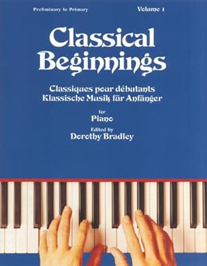 Bild des Verkufers fr Classical Beginnings, for Piano. Bd.1 : Klassische Musik fr Anfnger. Leichte klassische und romantische Stcke zum Verkauf von Smartbuy