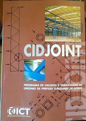 CIDJOINT - PROGRAMA DE CÁLCULO Y VERIFICACIÓN DE UNIONES DE PERFILES TUBULARES DE ACERO - Manual ...