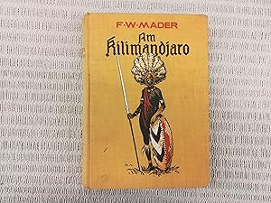 Seller image for Am Kilimandjaro. Abenteuer und Kmpfe in Deutsch-Ostafrika. (Die Helden von Ostafrika, erster Teil). Mit einem farbigen Titelbild und acht Tondruckbildern von Karl Mhlmeister sowie zwei Kartenskizzen for sale by Genossenschaft Poete-Nscht