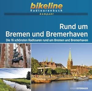 Seller image for Radregion Rund um Bremen und Bremerhaven : Die 15 schnsten Radtouren zwischen Weser und Nordsee. 1:50.000, 773 km, GPS-Tracks Download, Live-Update for sale by Smartbuy