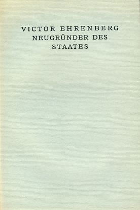 Neugründer des Staates. Ein Beitrag zur Geschichte Spartas und Athens im VI. Jahrhundert.