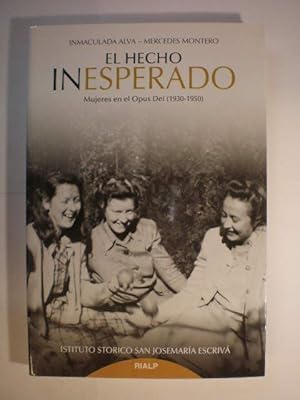 El hecho inesperado. Mujeres en el Opus Dei (1930-1950)