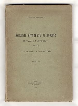 Denunzie ritardate di nascite in Italia e in altri stati (1872 - 1909). (Con 3 diagrammi e 2 cart...