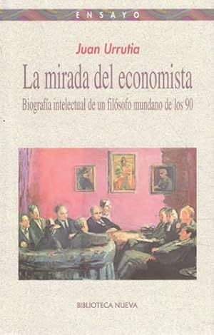 Seller image for La mirada del economista. Biografa intelectual de un filsofo mundano de los 90 for sale by Librera Cajn Desastre