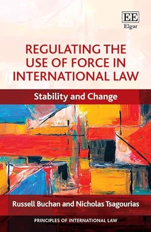 Bild des Verkufers fr Regulating the Use of Force in International Law : Stability and Change zum Verkauf von GreatBookPrices