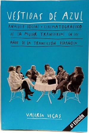 Seller image for Vestidas de azul: Anlisis social y cinematogrfico de la mujer transexual en los aos de la Transic for sale by SalvaLibros