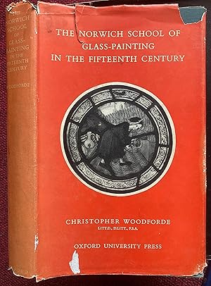 Seller image for THE NORWICH SCHOOL OF GLASS-PAINTING IN THE FIFTEENTH CENTURY. for sale by Graham York Rare Books ABA ILAB