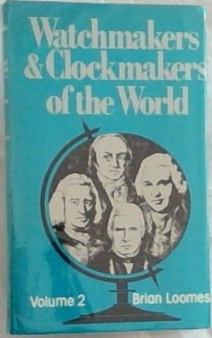 Imagen del vendedor de Watchmakers and Clockmakers Of The World: Volume 2 a la venta por Chapter 1