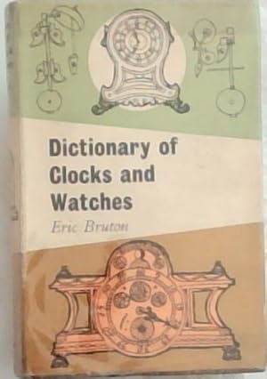 Bild des Verkufers fr Dictionary of Clocks and Watches zum Verkauf von Chapter 1
