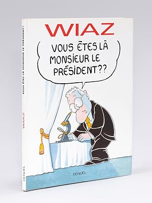 Vous êtes là Monsieur le Président ? [ Livre dédicacé par l'auteur ]